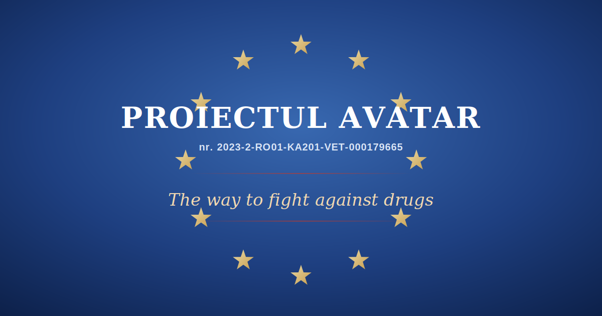 Proiectul AVATAR - The way to fight against drugs